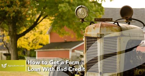 How To Get A Farm Loan With Bad Credit Agriculture Loan