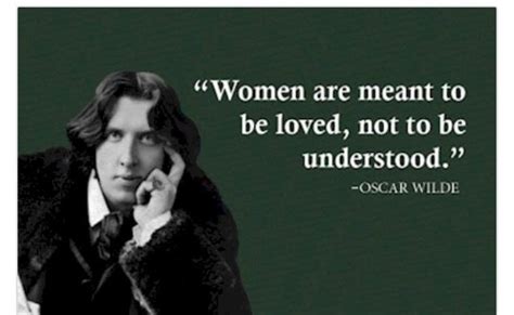 We Are Meant To Be Loved Not Understood Amused Quotes Oscar Wilde