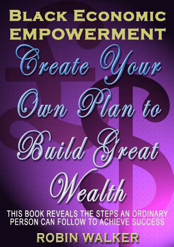 Black Economic Empowerment Create Your Own Plan To Build Great Wealth