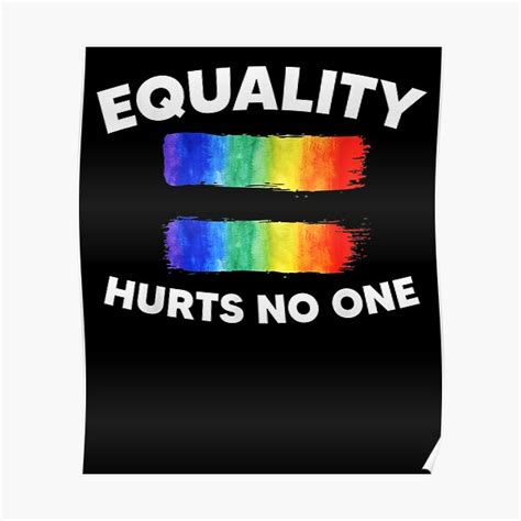 Equality Lgbt Pride Awareness Hurts No One For Gay Les Poster By