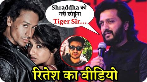 Baaghi Riteish Deshmukh Shared His Video For Tiger Shroff And