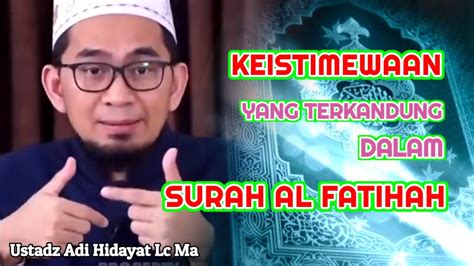 Keistimewaan Surah Al Fatihah Ustadz Adi Hidayat Lc Ma Youtube