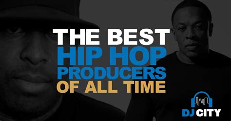 Who Are The Best Hip Hop Producers Of All Time Top 20 List