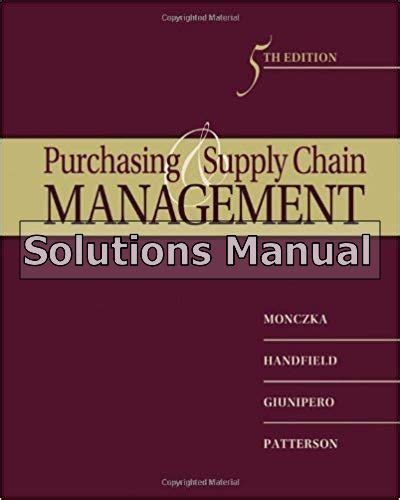 Purchasing And Supply Chain Management 5th Edition Monczka Solutions Manual