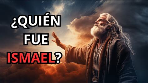 Historia De Ismael Hijo De Abraham En La Biblia Toda La Verdad Youtube