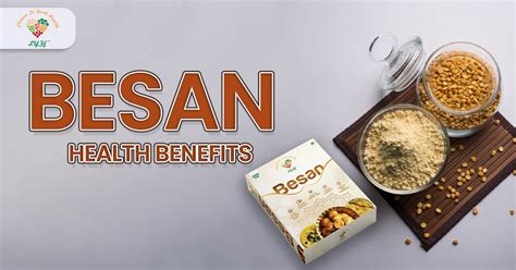 Besan Health Benefits Besan Is Gram Flour Or Chickpea Powder By