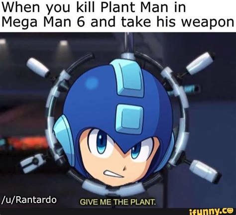 When You Kill Plant Man In Mega Man 6 And Take His Weapon Mega