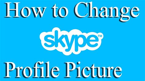 How To Change Your Skype Profile Picture 2015 Youtube