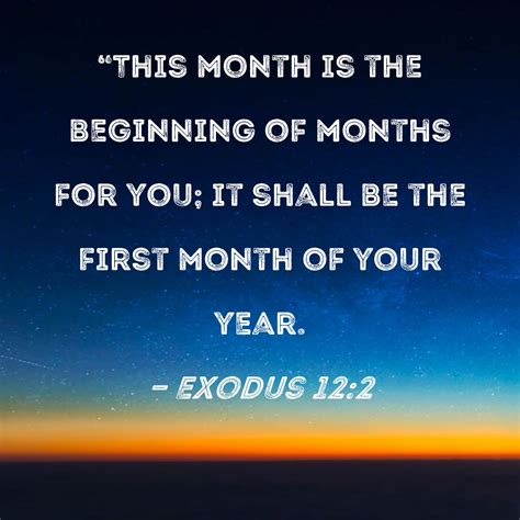 Exodus 122 This Month Is The Beginning Of Months For You It Shall Be