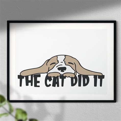 The Cat Did It Typography Print Funny Dog Print Home Etsy
