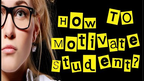 How To Motivate Students Strategies To Motivate Students Teachers