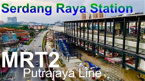 Mrt 2 Update Serdang Raya South Station August 2020 Youtube