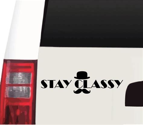 V056 Stay Classy Vinyl Decal Sticker For Cars Trucks By Demondecal