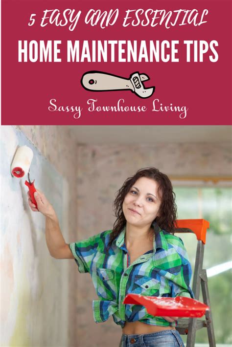 5 Easy And Essential Home Maintenance Tips Save Money And Diy
