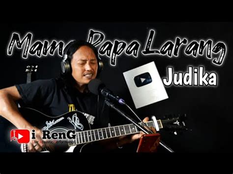C duhai kekasih pujaan dm yang s'lalu di hati f c aku menunggumu c engkau gadis yang s'lalu dm hadir dalam mimpiku f c di setiap tidurku c dm f c Mama Papa Larang - Judika || Cover by Ireng Setiawan (live ...