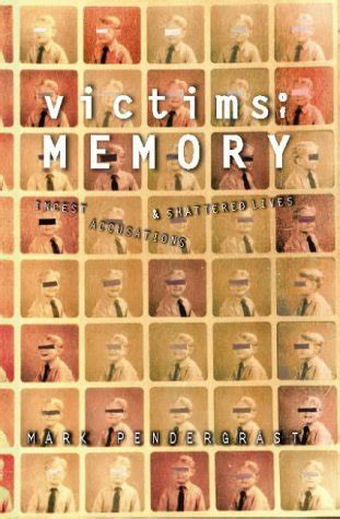 Victims Of Memory Incest Accusations And S By Mark Pendergrast Goodreads