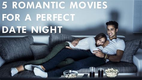 5 Romantic Movies For A Perfect Date Night Youtube
