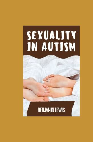 Sexuality In Autism The Sexual Health Development Relationship