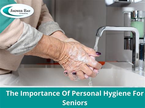 The Importance Of Personal Hygiene For Seniors Shower Bay