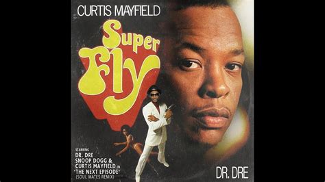 Curtis Mayfield X Dr Dre The Next Episode Feat Snoop Dogg Soul