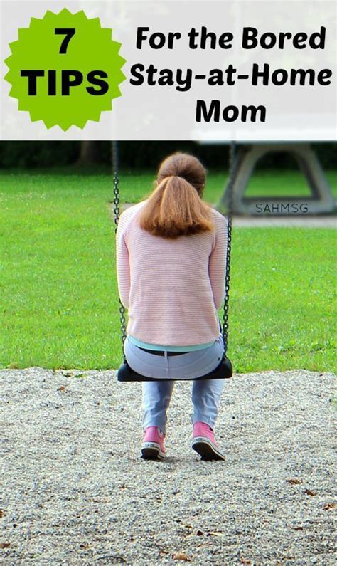 Are You Bored As A Stay At Home Mom Here Are 7 Tips To Break Up The