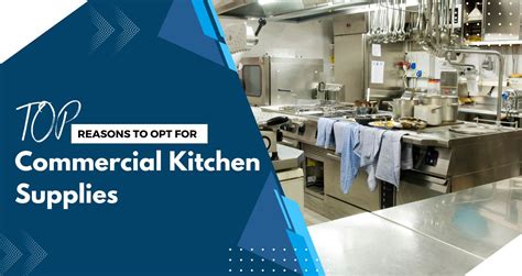 Top Reasons To Opt For Commercial Kitchen Supplies