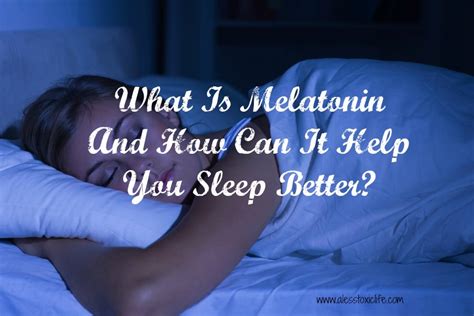 Optimize your sleep health by looking for the right dosage and ingredients. What Is Melatonin And How Can It Help You Sleep Better?