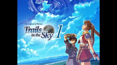 The Legend Of Heroes Trails In The Sky Lets Play Part 1 That