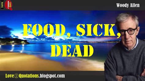 Iq 1 Woody Allen Inspiring Quotes About Food Sick Dead Youtube