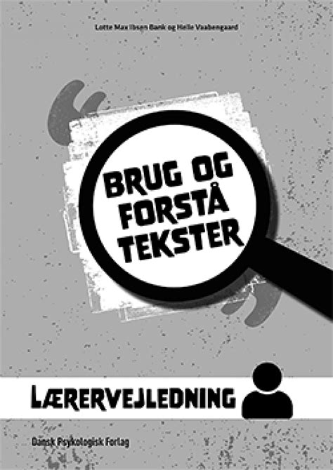Brug Og Forstå Tekster Lærervejledning Dansk Psykologisk Forlag