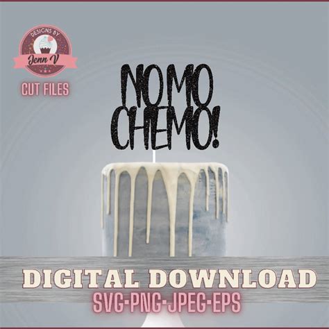No Mo Chemo Cake Topper Svg Digital Download Instant Download Cancer
