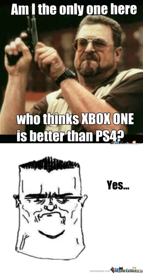 Xbox One Better Than Ps4 Meme Xbox One Ps4 Ps4 Or Xbox One