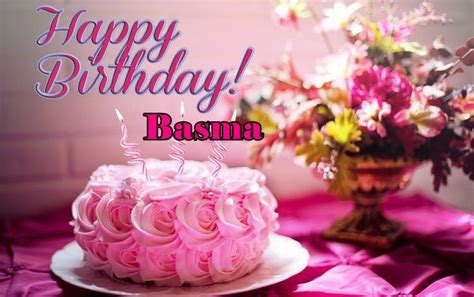 Happy Birthday Basma Happy Birthday Wishes