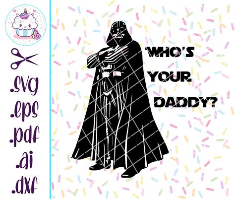 Whos Your Daddy Star Wars Darth Vader Vector Digital Etsy
