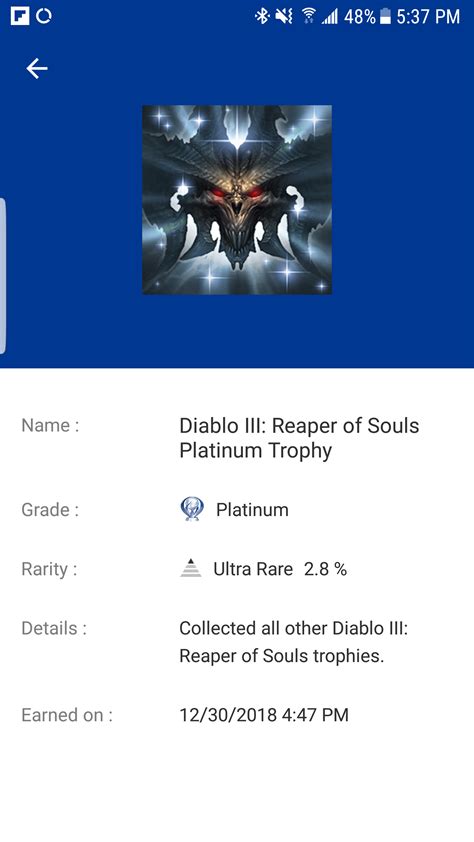 In this trophy guide you will find all 10 of the trophies (8 bronze, 2 silver) and their descriptions. Diablo III: Reaper of Souls 800+ hours on PC. Didn't even feel the grind on ps4. : Trophies