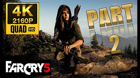 Far Cry 5 Gameplay Walkthrough Part 2 Youtube