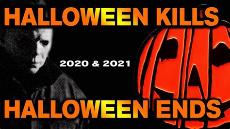 Halloween kills and halloween ends will hit theaters in october 2020 and october 2021, respectively. HALLOWEEN KILLS and HALLOWEEN ENDS: Coming 2020 & 2021 ...