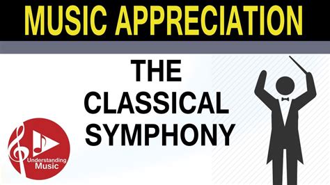 Music Appreciation The Classical Symphony Music