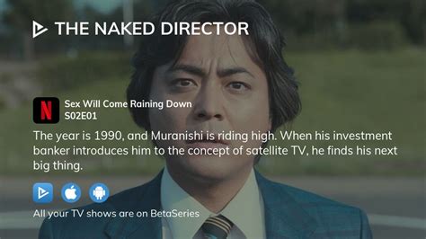 Where To Watch The Naked Director Season 2 Episode 1 Full Streaming