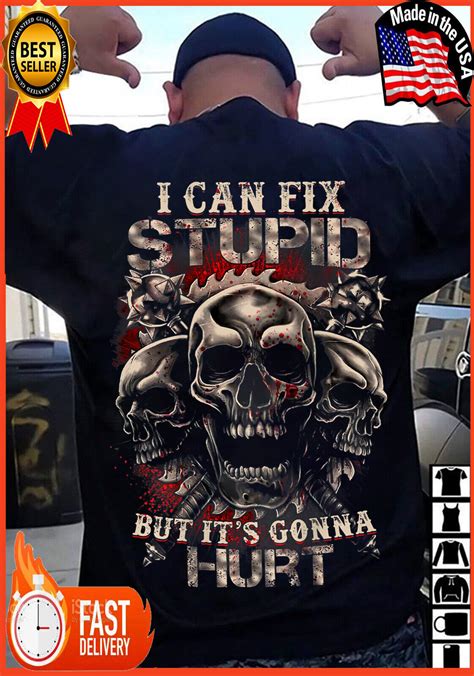 Skull I Can Fix Stupid But Its Gonna Hurt T Shirt On Back Ebay
