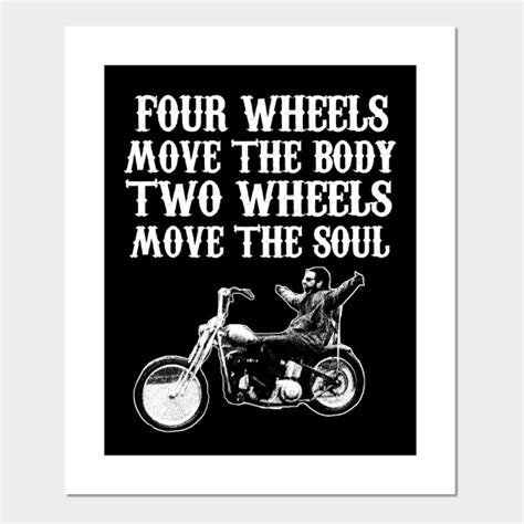 Four Wheels Move The Body Two Wheels Move The Soul Funny Biker T