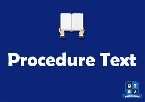 Procedure Text Pengertian Struktur Ciri Jenis Contoh