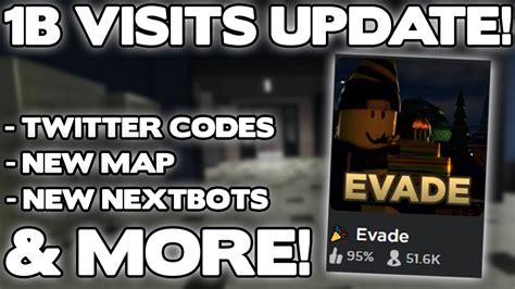 New 1b Visits Evade Update Twitter Codes New Map New Nextbots
