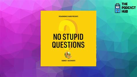 Freakonomics Radio Partners With Stitcher For No Stupid Questions A