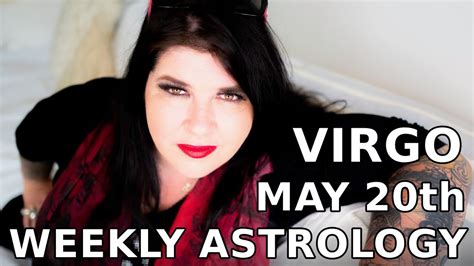 Virgo Weekly Astrology Horoscope 20th May 2019 Youtube