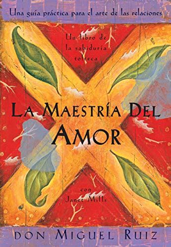 Amazon La Maestría Del Amor Un Libro De La Sabiduría Tolteca Spanish Edition Kindle