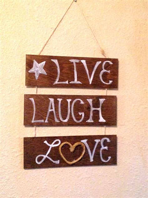 Live Laugh Love Sign Love Signs Live Laugh Love Crafts