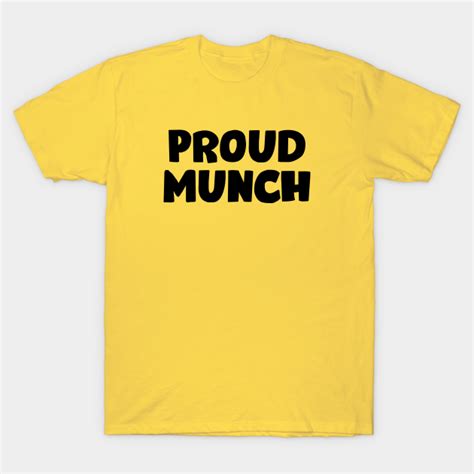 proud munch merch proud munch merch t shirt teepublic