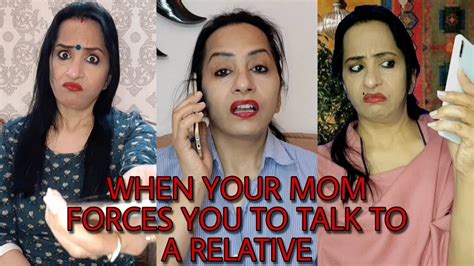 When Your Mom Forces You To Talk To A Relative Funny Conversations Indian Moms Okay Now