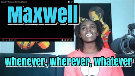 African Girl Reaction To Maxwell Whenever Wherever Whatever Youtube